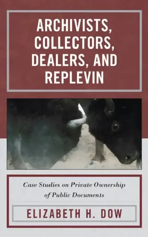 Cover of Archivists, Collectors, Dealers, and Replevin