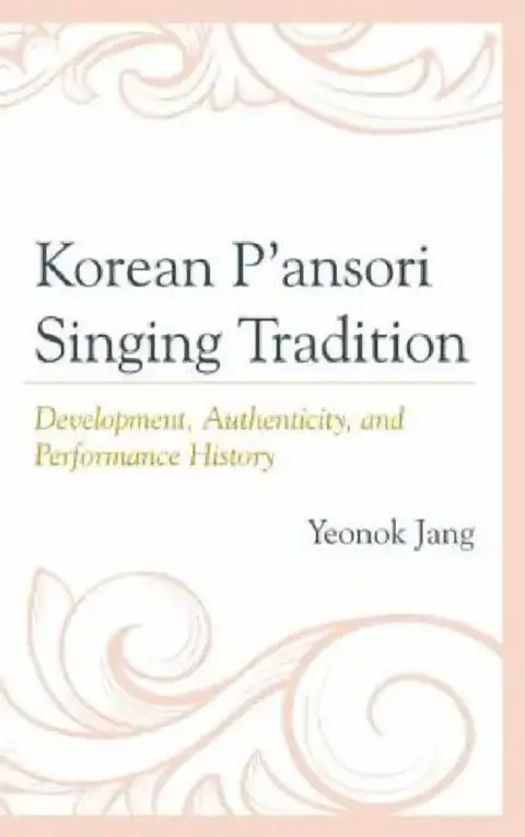 Cover of Korean P'Ansori Singing Tradition