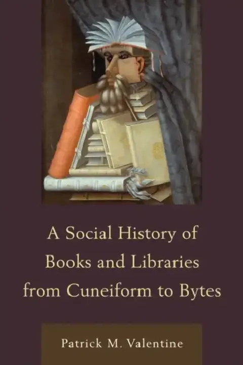 Cover of Social History of Books and Libraries from Cuneiform to Bytes