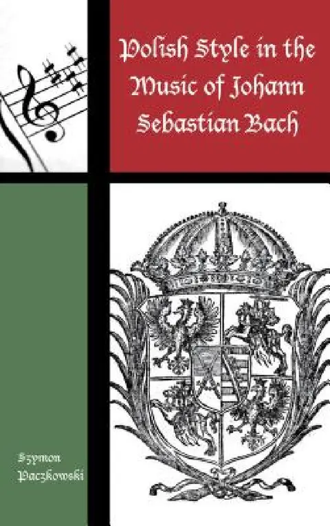 Cover of Polish Style in the Music of Johann Sebastian Bach