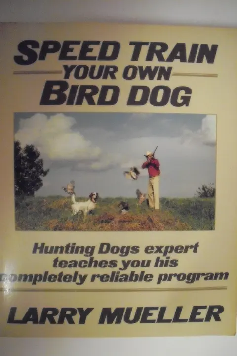 Cover of Speed Train Your Own Bird Dog