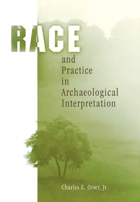 Cover of Race and Practice in Archaeological Interpretation