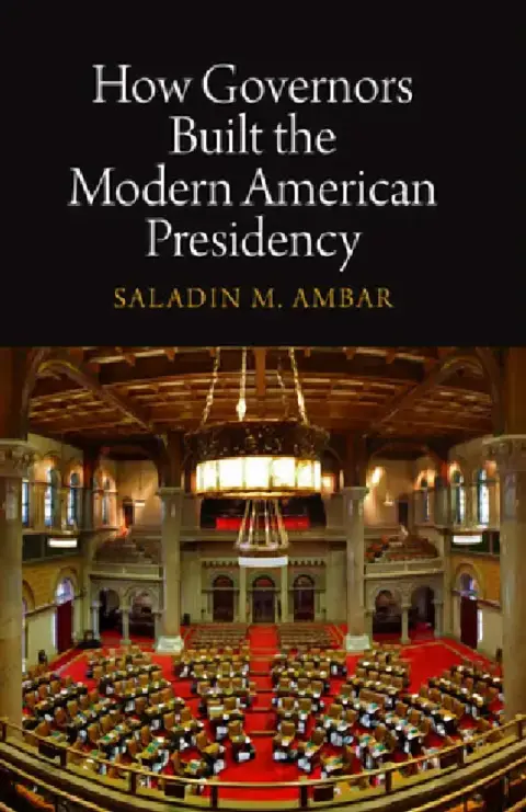 Cover of How Governors Built the Modern American Presidency