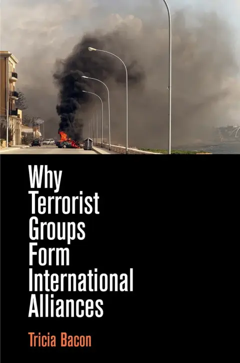 Cover of Why Terrorist Groups Form International Alliances