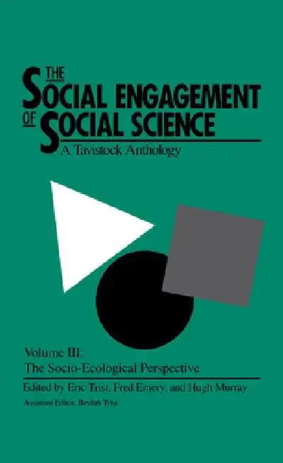Cover of The Social Engagement of Social Science, a Tavistock Anthology, Volume 3