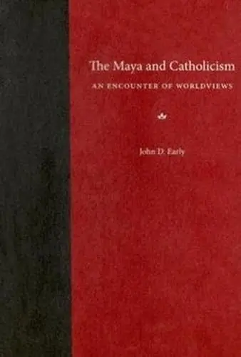 Cover of The Maya and Catholicism