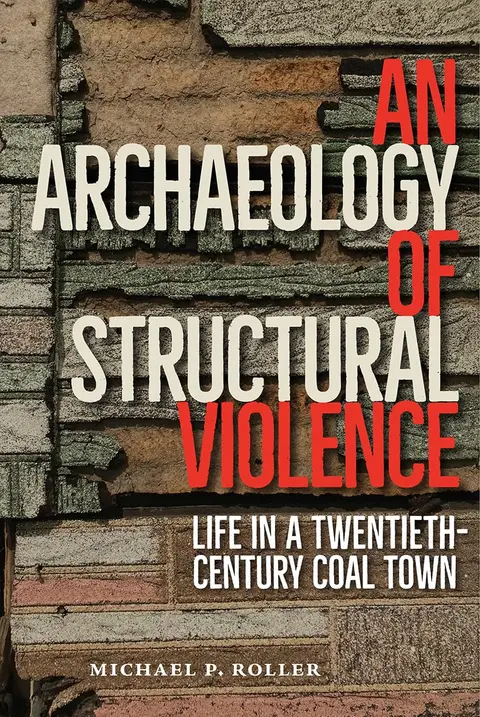 Cover of An Archaeology of Structural Violence