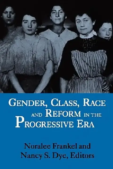 Cover of Gender, Class, Race and Reform in the Progressive Era