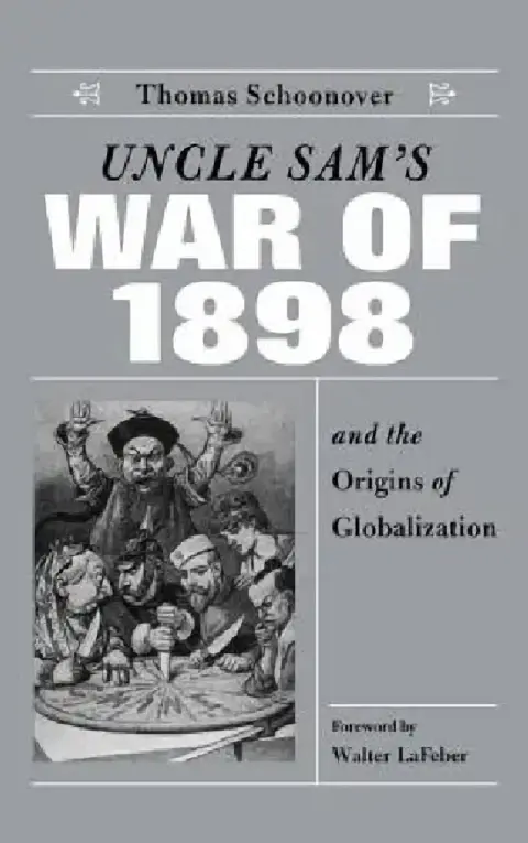 Cover of Uncle Sam's War of 1898 and the Origins of Globalization