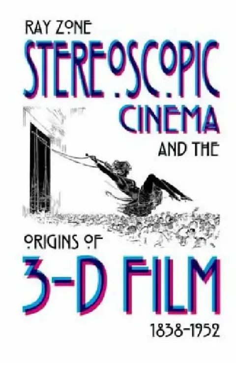 Cover of Stereoscopic Cinema & the Origins of 3-D Film, 1838-1952
