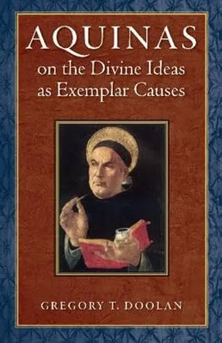 Cover of Aquinas on the Divine Ideas as Exemplar Causes