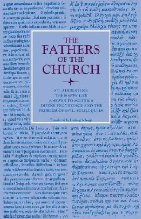 Cover of The Happy Life; Answer to Sceptics; Divine Providence and the Problem of Evil, Soliloquies