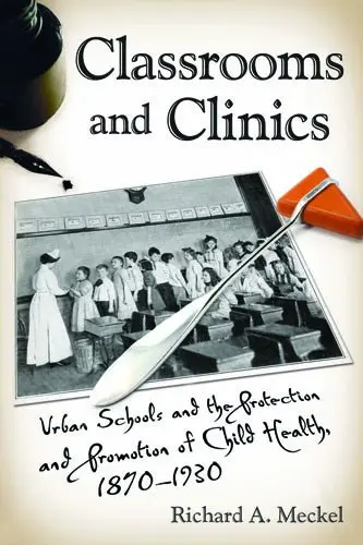 Cover of Classrooms and Clinics