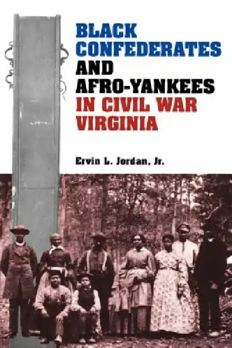 Cover of Black Confederates and Afro-Yankees in Civil War Virginia