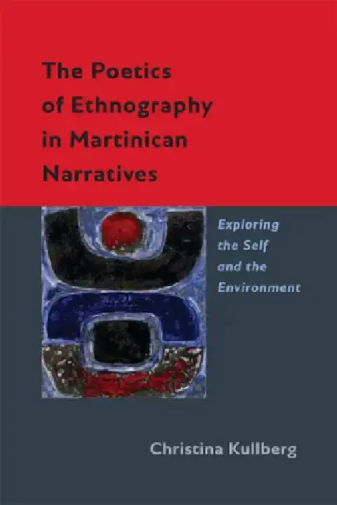 Cover of The Poetics of Ethnography in Martinican Narratives