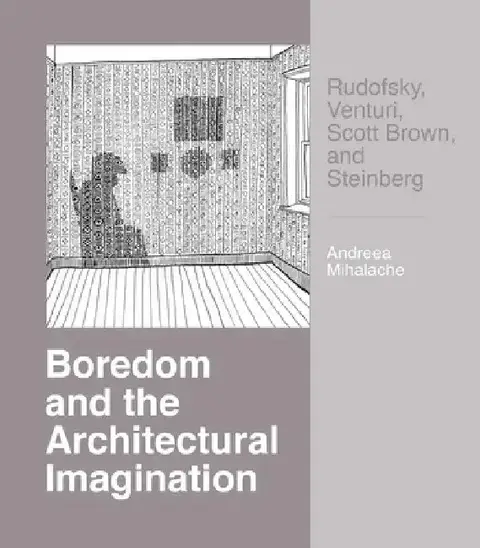 Cover of Boredom and the Architectural Imagination