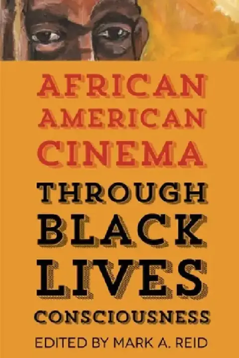 Cover of African American Cinema Through Black Lives Consciousness
