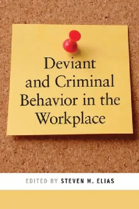 Cover of Deviant and Criminal Behavior in the Workplace