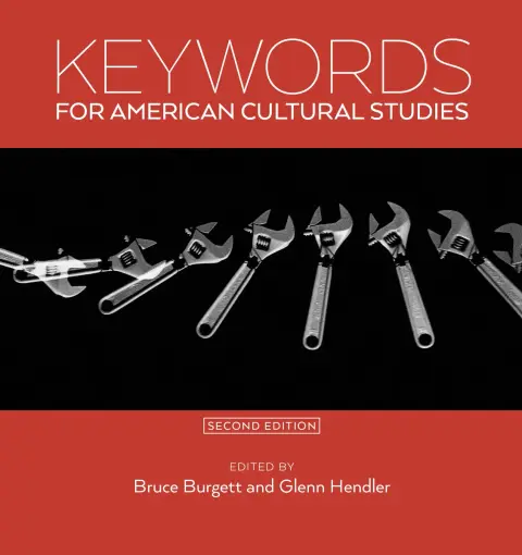 Cover of Keywords for American Cultural Studies, Second Edition
