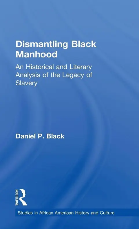 Cover of Dismantling Black Manhood