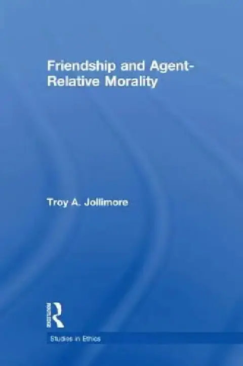 Cover of Friendship and Agent Relative Morality