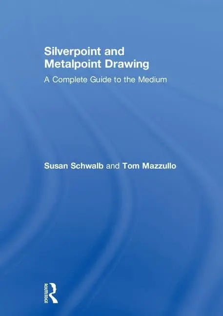 Cover of Silverpoint and Metalpoint Drawing
