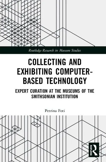 Cover of Collecting and Exhibiting Computer-based Technology