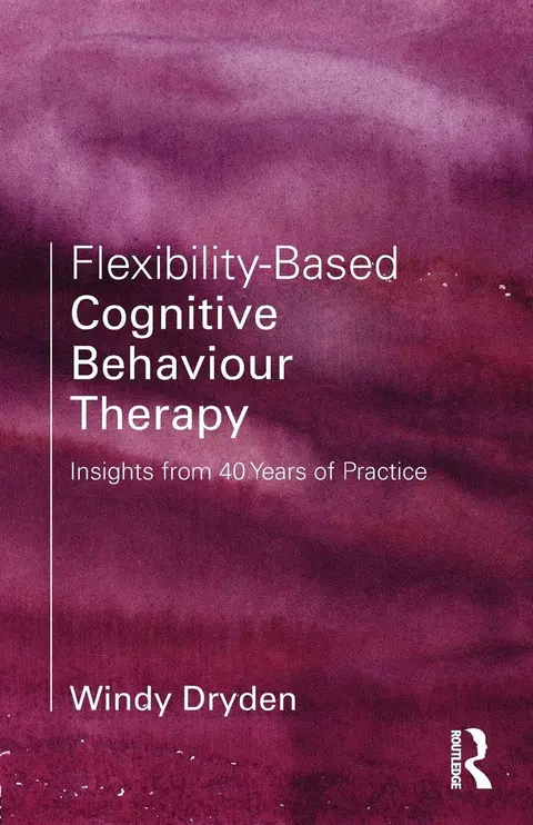 Cover of Flexibility-Based Cognitive Behaviour Therapy