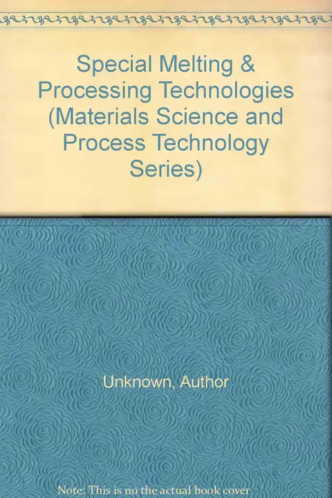 Cover of Special Melting and Processing Technologies
