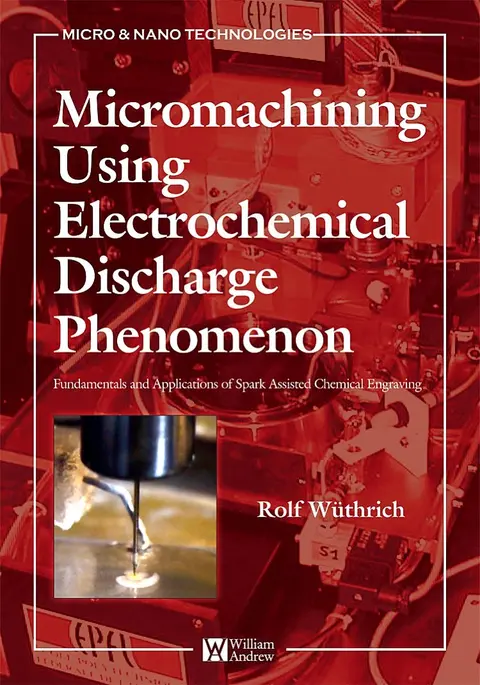 Cover of Micromachining Using Electrochemical Discharge Phenomenon