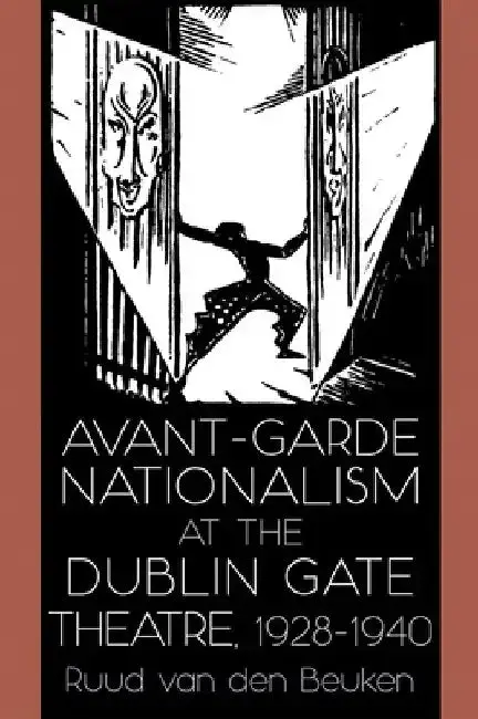 Cover of Avant-Garde Nationalism at the Dublin Gate Theatre, 1928-1940