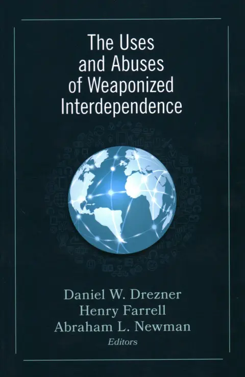 Cover of The Uses and Abuses of Weaponized Interdependence
