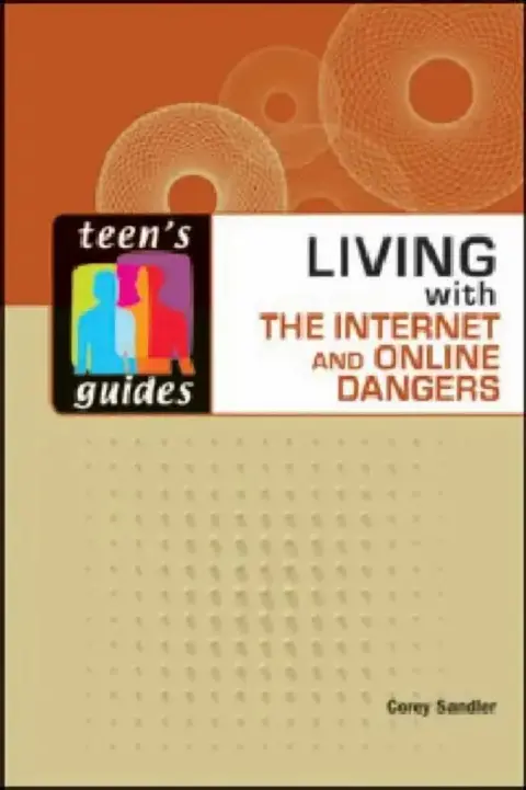 Cover of Living with the Internet and Online Dangers