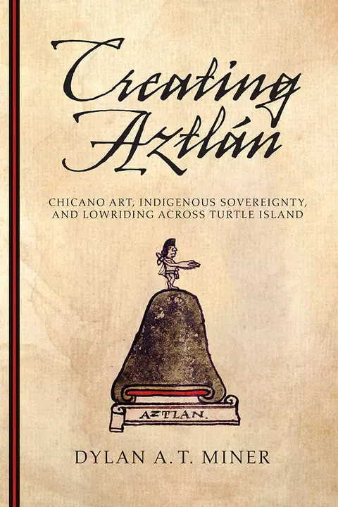 Cover of Creating Aztlán