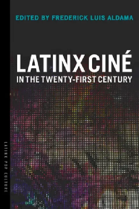 Cover of Latinx Ciné in the Twenty-First Century