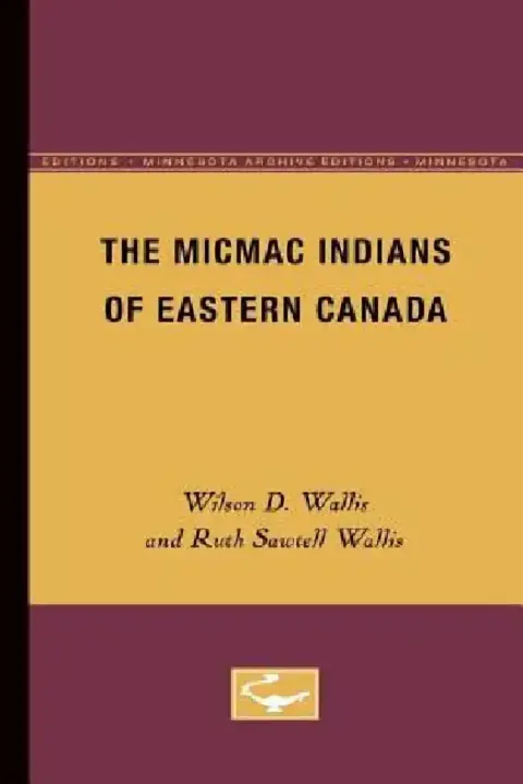 Cover of The Micmac Indians of Eastern Canada