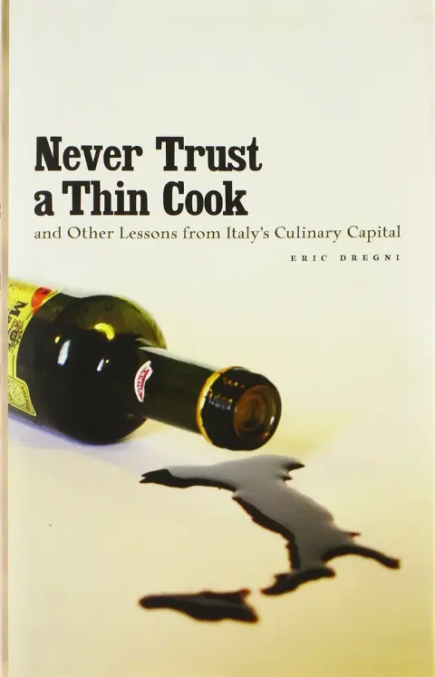 Cover of Never Trust a Thin Cook and Other Lessons from Italy's Culinary Capital