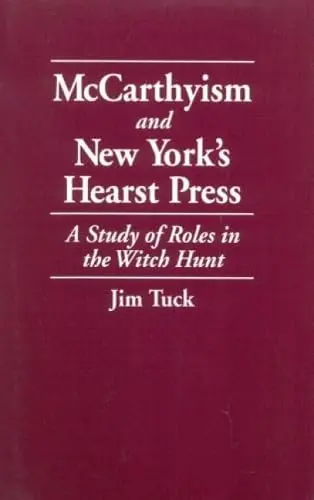 Cover of McCarthyism and New York's Hearst Press