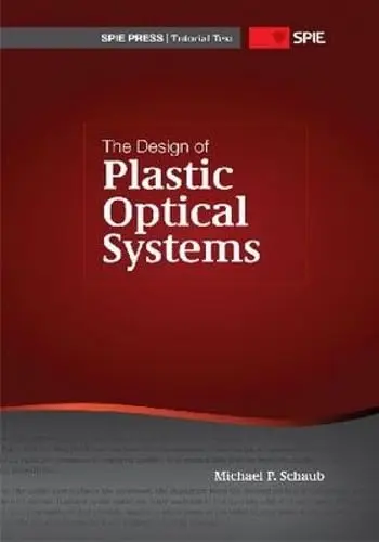 Cover of The Design of Plastic Optical Systems