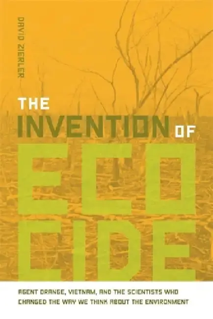 Cover of The Invention of Ecocide