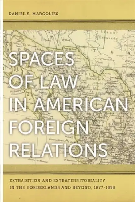 Cover of Spaces of Law in American Foreign Relations