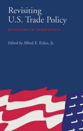 Cover of Revisiting U.S. Trade Policy