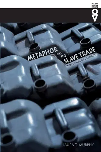Cover of Metaphor and the Slave Trade in West African Literature