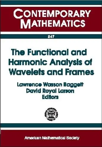 Cover of The Functional and Harmonic Analysis of Wavelets and Frames