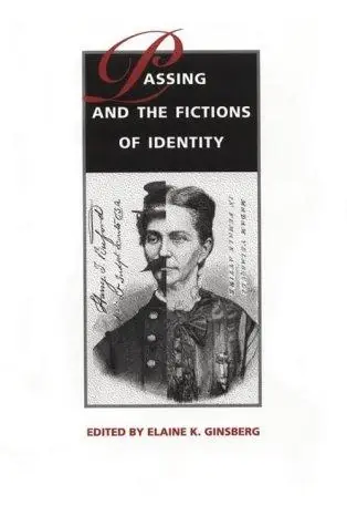 Cover of Passing and the Fictions of Identity