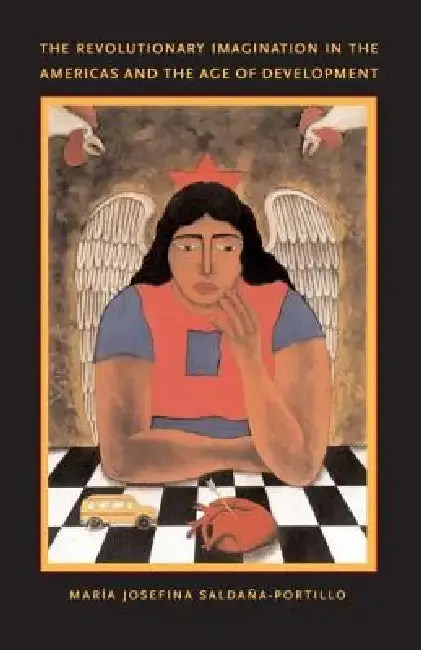Cover of The Revolutionary Imagination in the Americas and the Age of Development