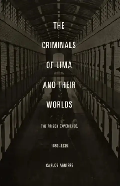 Cover of The Criminals of Lima and Their Worlds