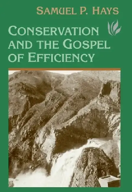 Cover of Conservation And The Gospel Of Efficiency