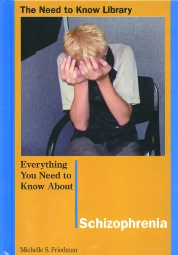 Cover of Everything You Need to Know About Schizophrenia