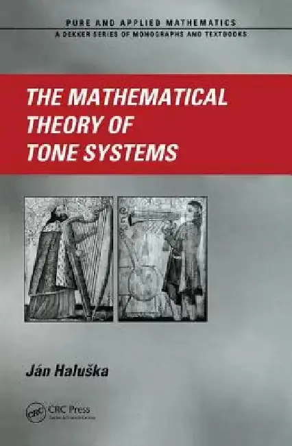Cover of The Mathematical Theory of Tone Systems